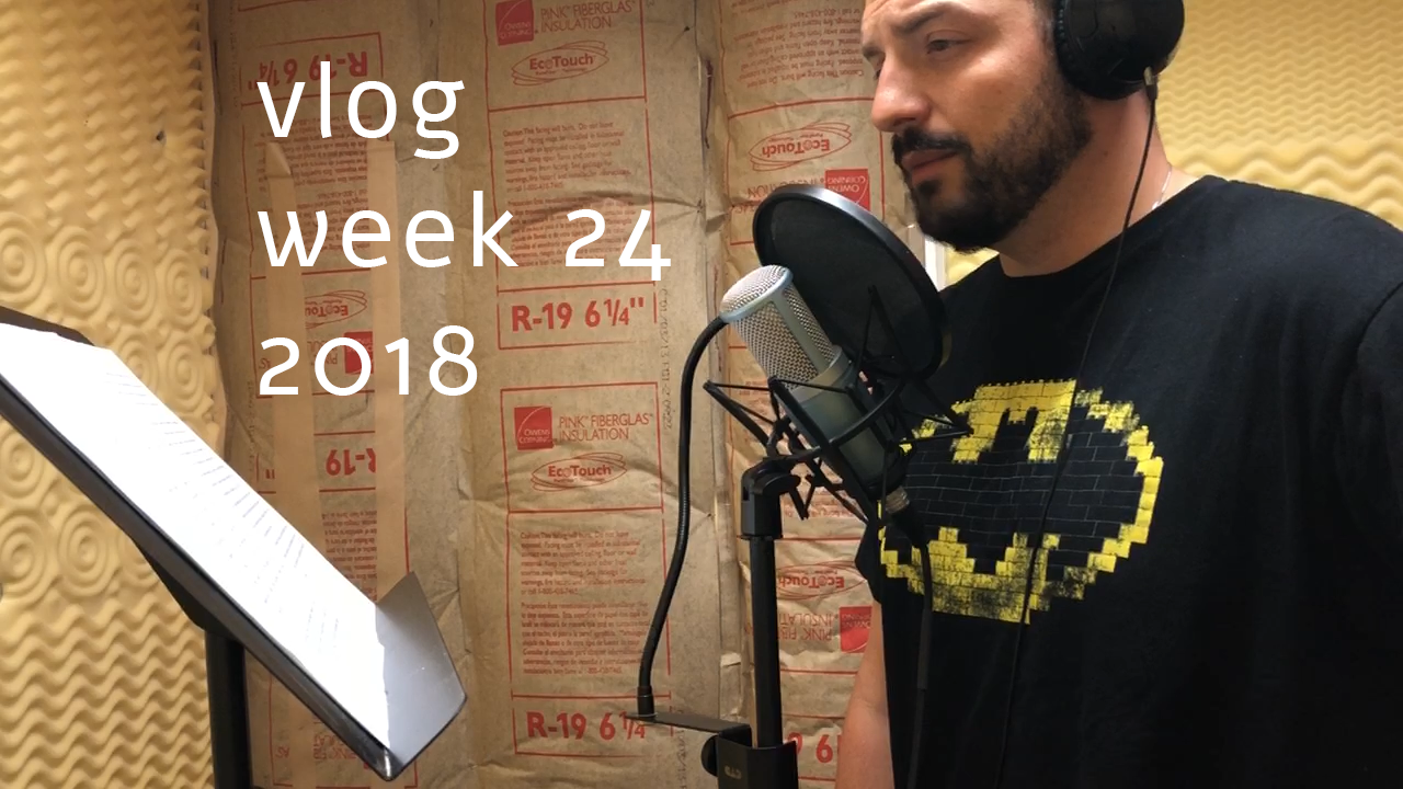 Week 24 2018 – VLOG